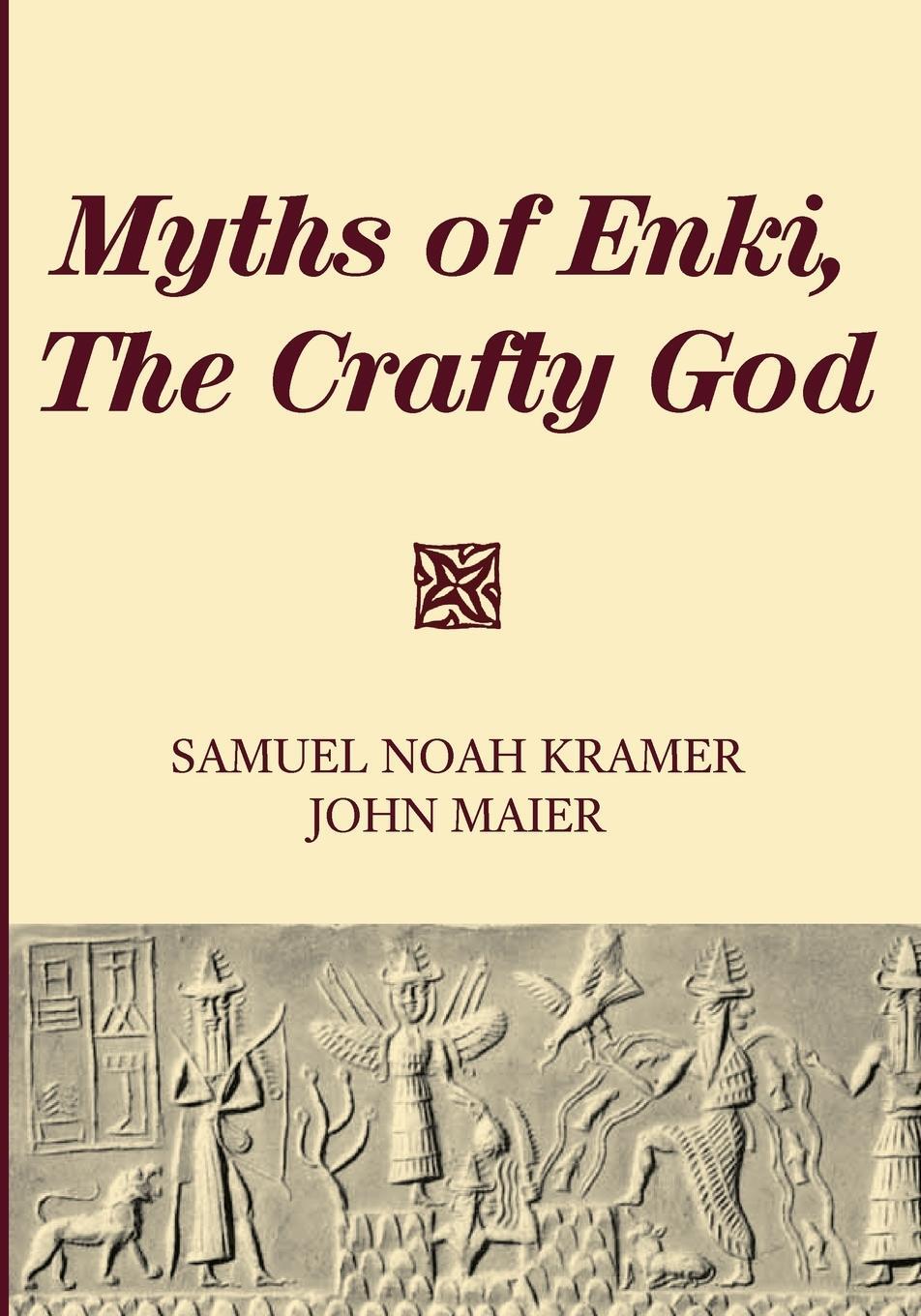 Cover: 9781725282896 | Myths of Enki, The Crafty God | Samuel Noah Kramer (u. a.) | Buch