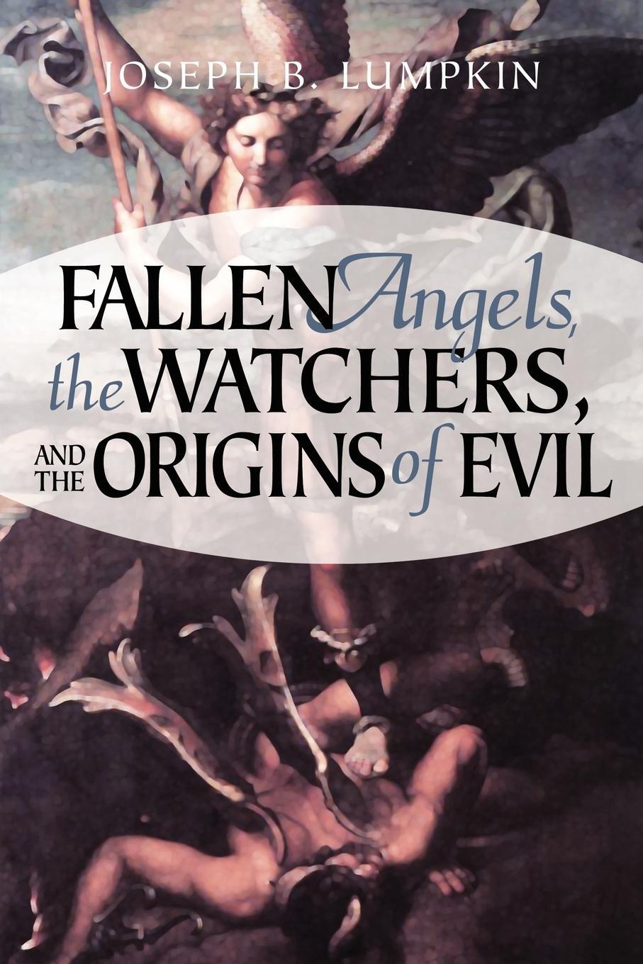 Cover: 9781933580104 | Fallen Angels, the Watchers, and the Origins of Evil | Lumpkin | Buch