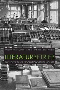 Cover: 9783770552962 | Literaturbetrieb | Zur Poetik einer Produktionsgemeinschaft | Weder