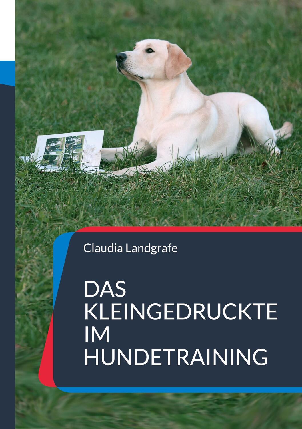 Cover: 9783754319161 | Das Kleingedruckte im Hundetraining | Claudia Landgrafe | Taschenbuch