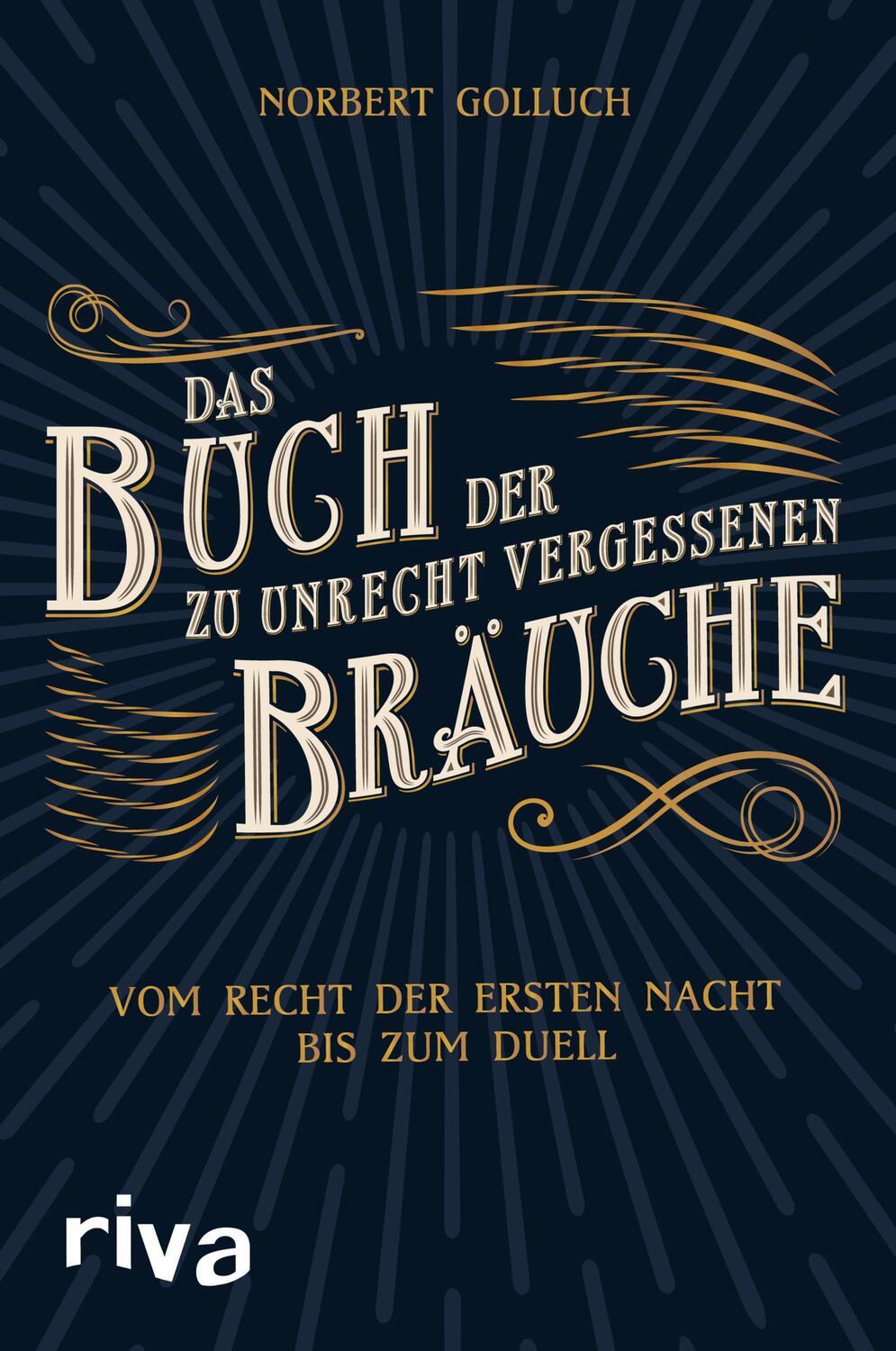 Cover: 9783742319678 | Das Buch der zu Unrecht vergessenen Bräuche | Norbert Golluch | Buch