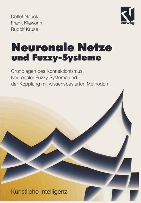 Cover: 9783528052652 | Neuronale Netze und Fuzzy-Systeme | Detlef D. Nauck | Taschenbuch