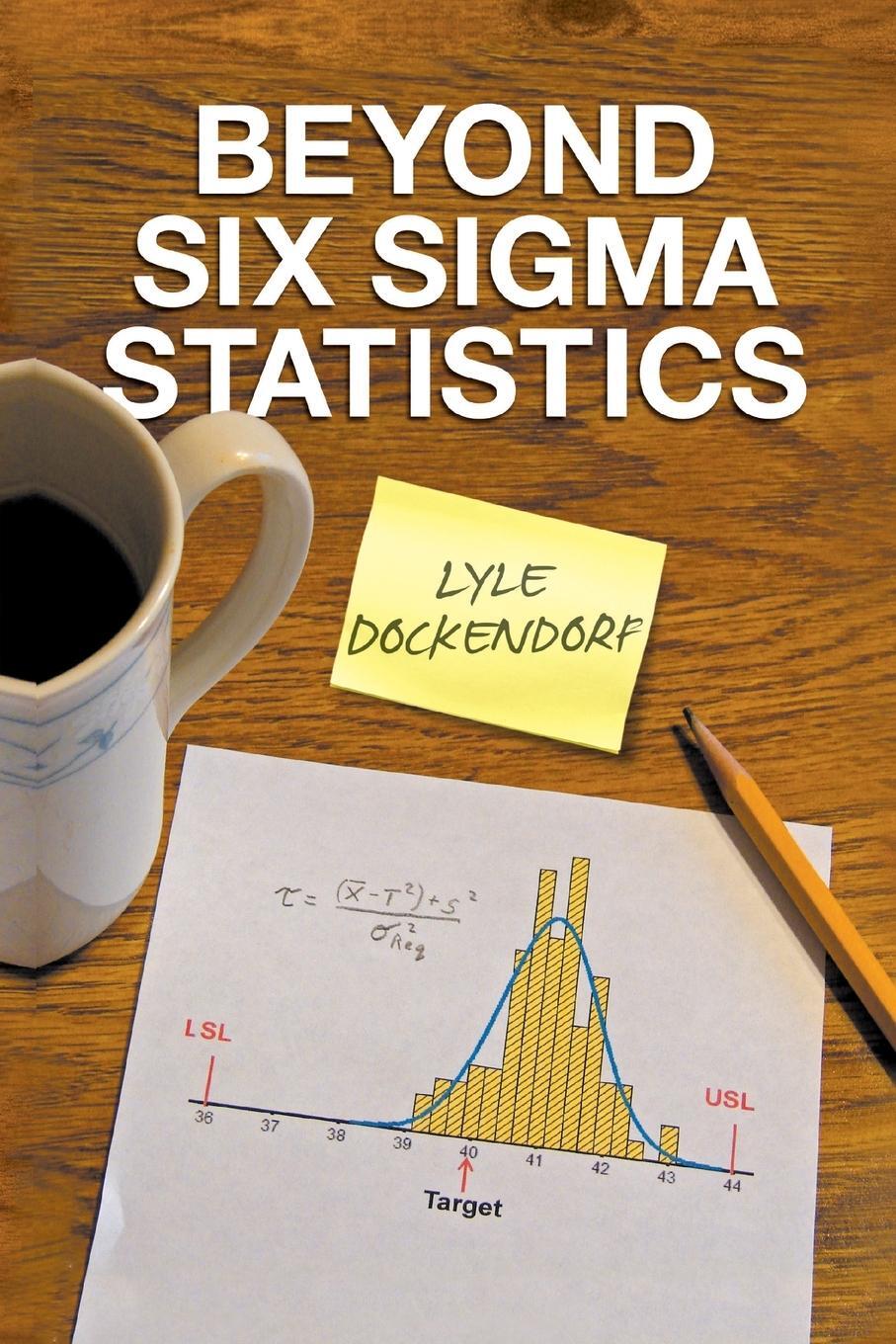 Cover: 9798890914361 | Beyond Six Sigma Statistics | Lyle Dockendorf | Taschenbuch | Englisch