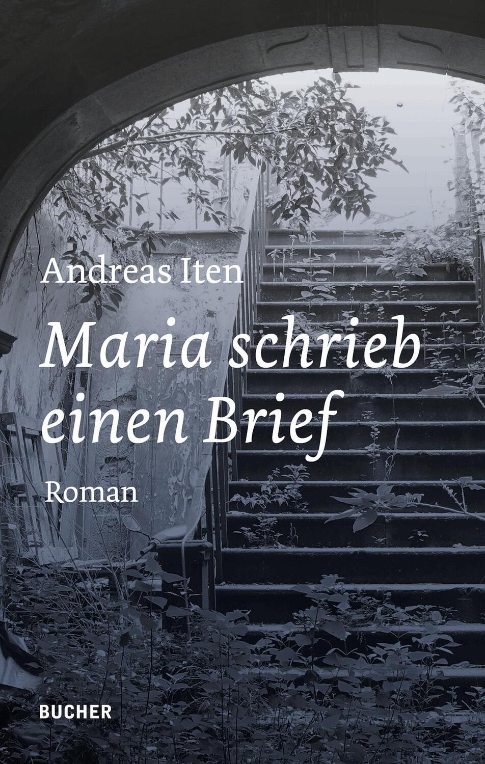 Cover: 9783990186909 | Maria schrieb einen Brief | Roman | Andreas Iten | Buch | CCXVI | 2023