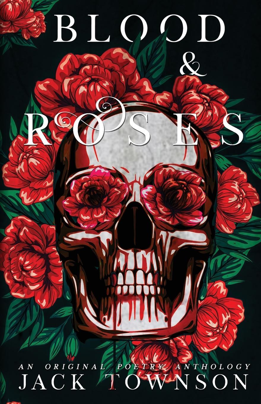 Cover: 9781956136197 | Blood and Roses | A Gothic Collection of Poetry | Jack Townson | Buch