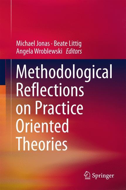 Cover: 9783319528953 | Methodological Reflections on Practice Oriented Theories | Buch | 2017