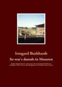 Cover: 9783837099720 | So war's damals in Masuren | Irmgard Burkhardt | Taschenbuch