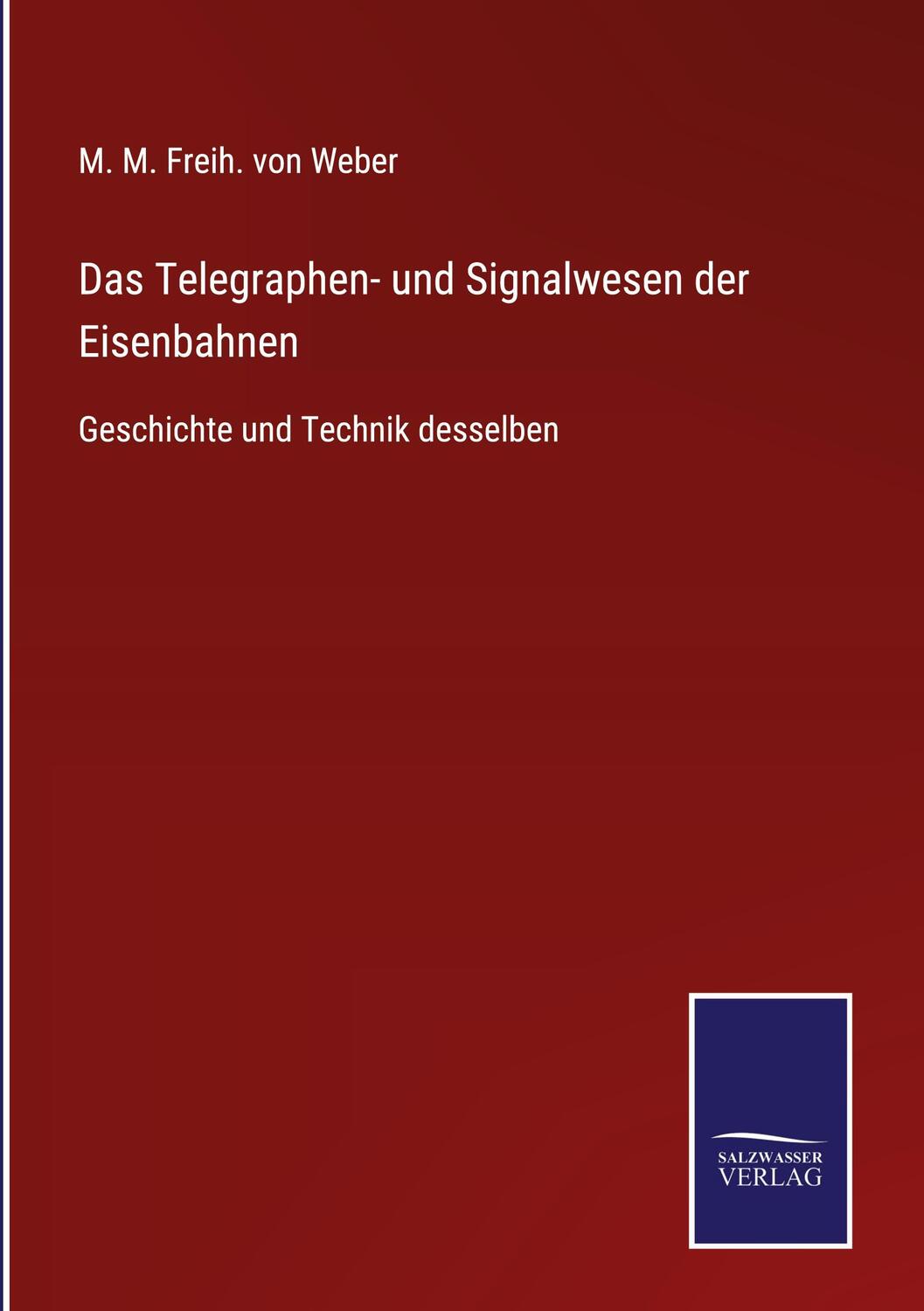 Cover: 9783752535891 | Das Telegraphen- und Signalwesen der Eisenbahnen | Weber | Buch | 2021