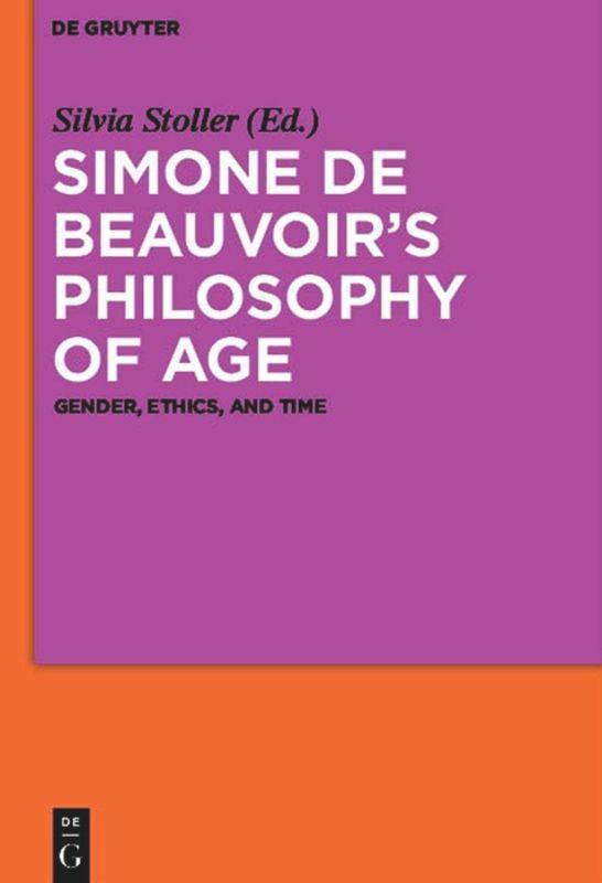 Cover: 9783110481723 | Simone de Beauvoir's Philosophy of Age | Gender, Ethics, and Time | XI