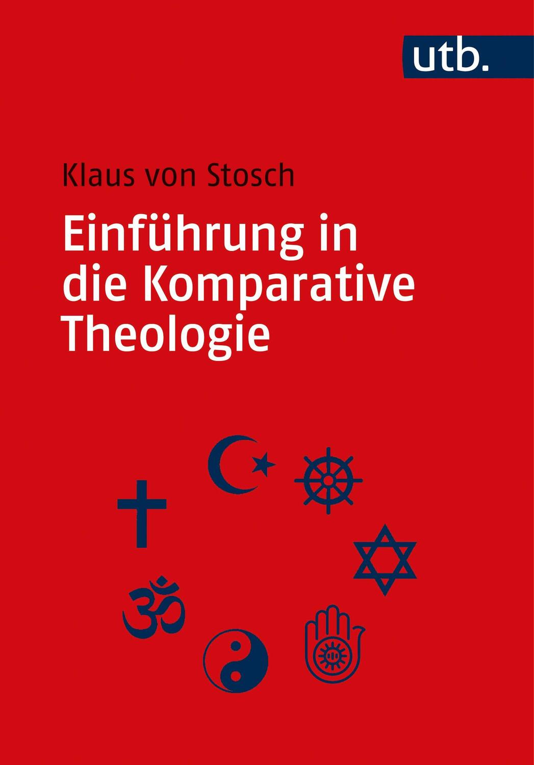 Cover: 9783825257545 | Einführung in die Komparative Theologie | Klaus Von Stosch | Buch