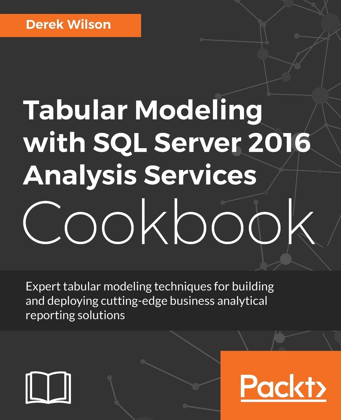 Cover: 9781786468611 | Tabular Modeling with SQL Server 2016 Analysis Services Cookbook