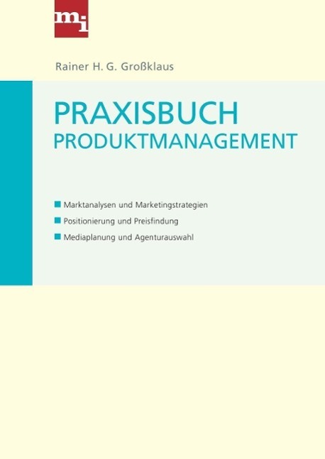 Cover: 9783868801545 | Praxisbuch Produktmanagement | Rainer H. G. Großklaus | Taschenbuch