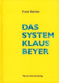 Cover: 9783927795389 | Das System Klaus Beyer | Frank Behnke | Buch | 128 S. | Deutsch | 2003