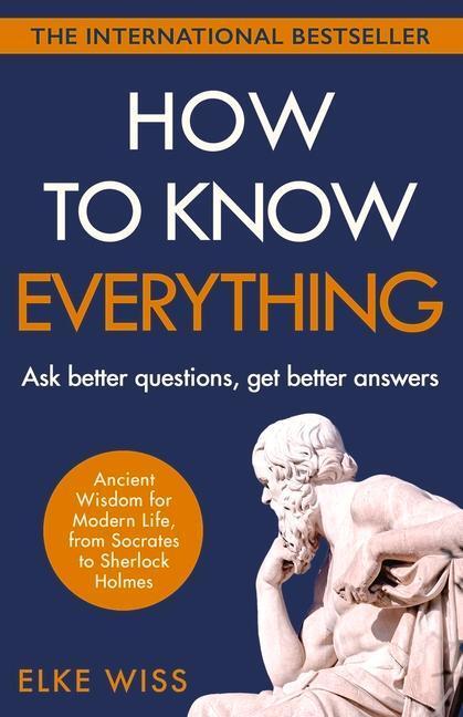 Cover: 9781787467682 | How to Know Everything | Ask better questions, get better answers