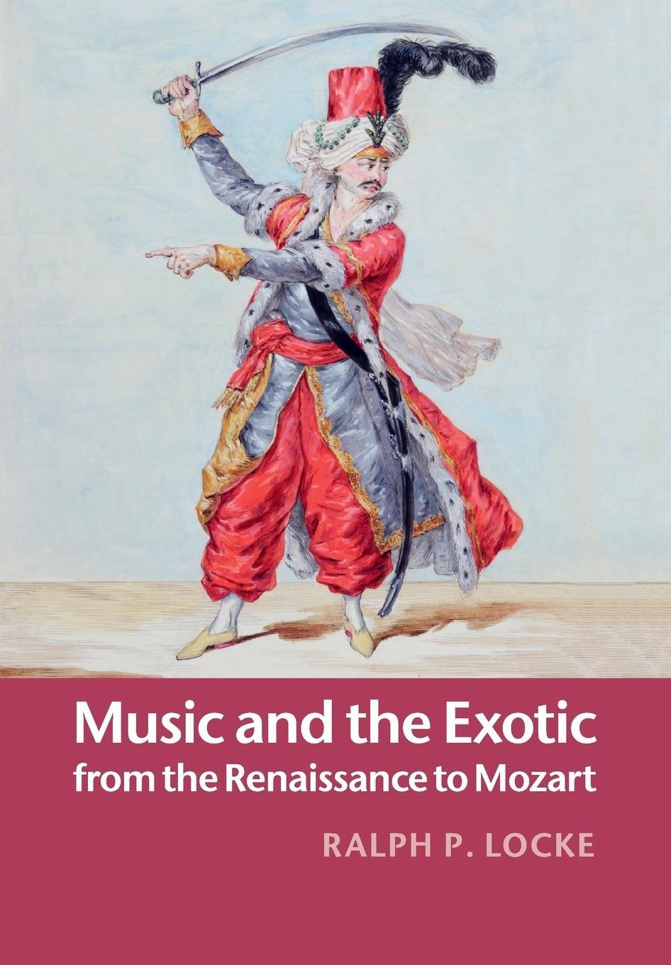 Cover: 9781108448413 | Music and the Exotic from the Renaissance to Mozart | Ralph P. Locke