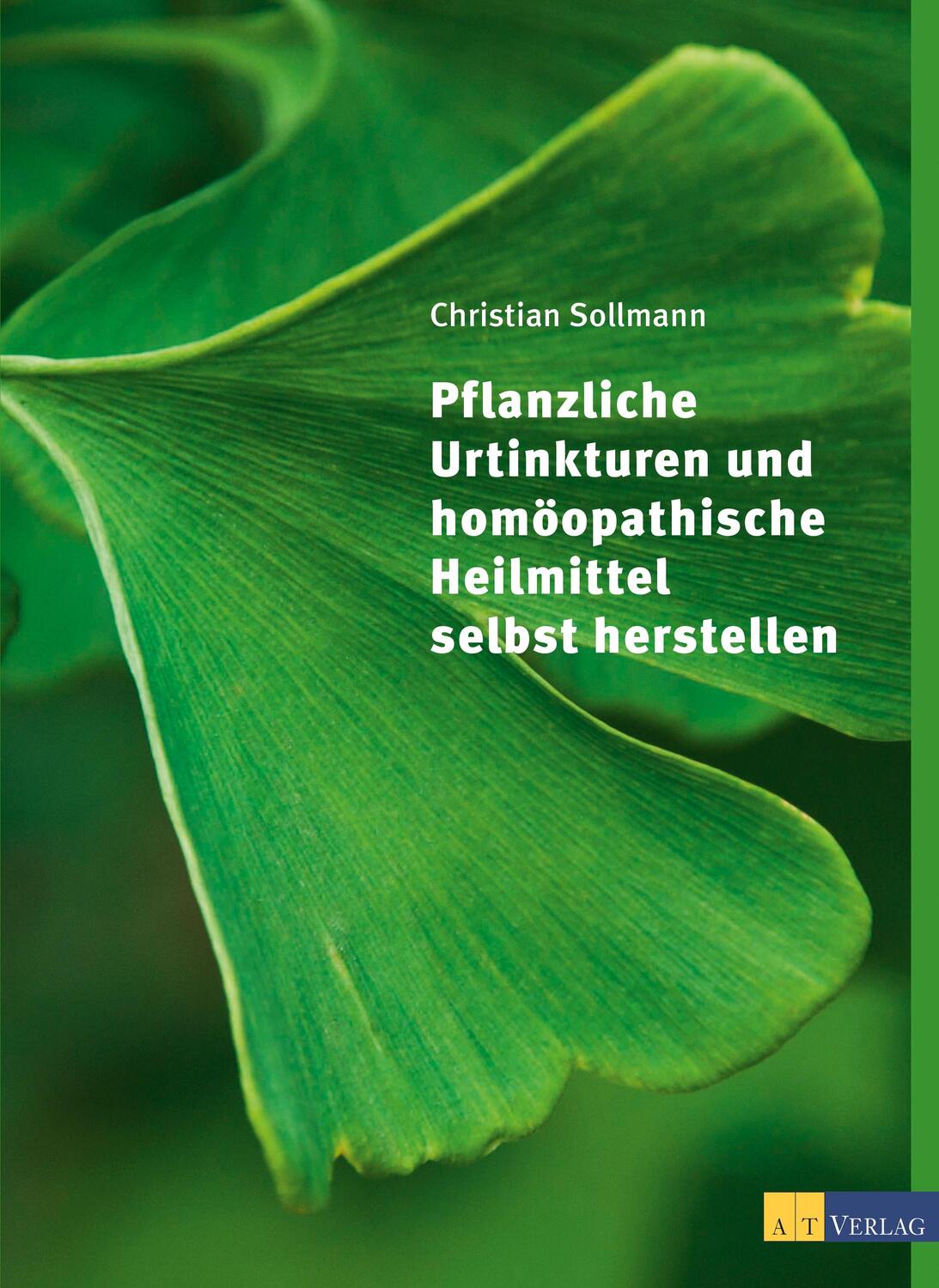Cover: 9783038006985 | Pflanzliche Urtinkturen und homöopathische Heilmittel selbst...