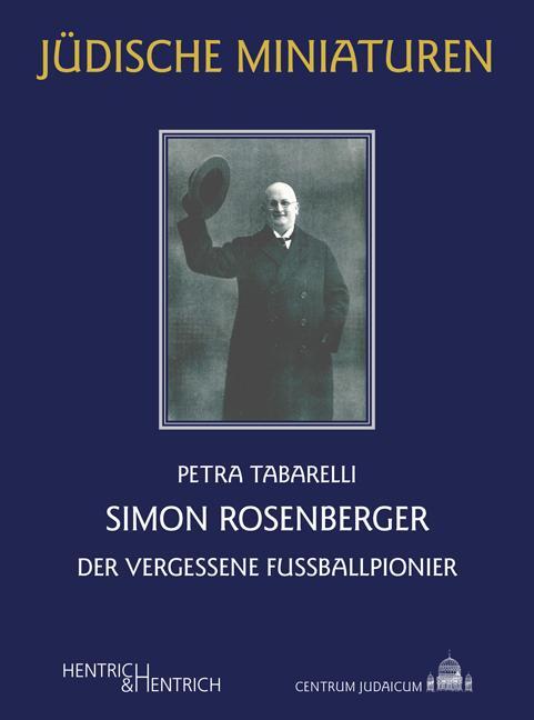 Cover: 9783955654924 | Simon Rosenberger | Der vergessene Fußballpionier | Petra Tabarelli