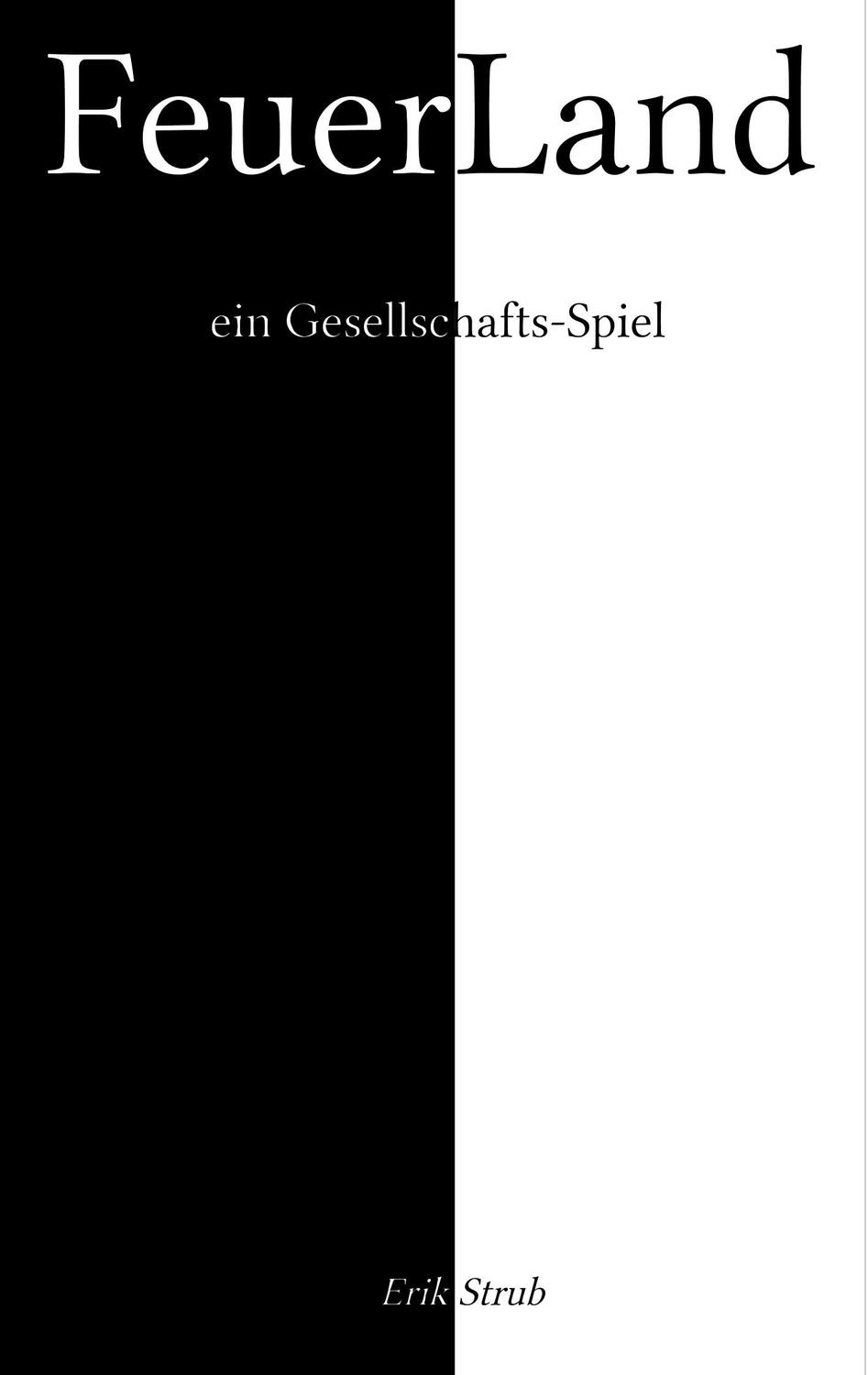 Cover: 9783750471306 | FeuerLand | ein Gesellschafts-Spiel | Erik Strub | Taschenbuch | 2020