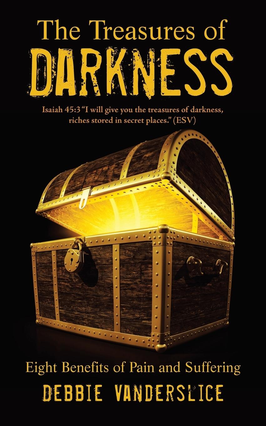 Cover: 9781973659341 | The Treasures of Darkness | Eight Benefits of Pain and Suffering