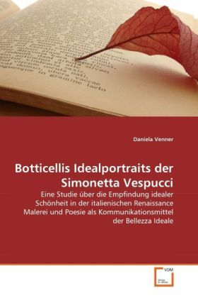 Cover: 9783639288360 | Botticellis Idealportraits der Simonetta Vespucci | Daniela Venner