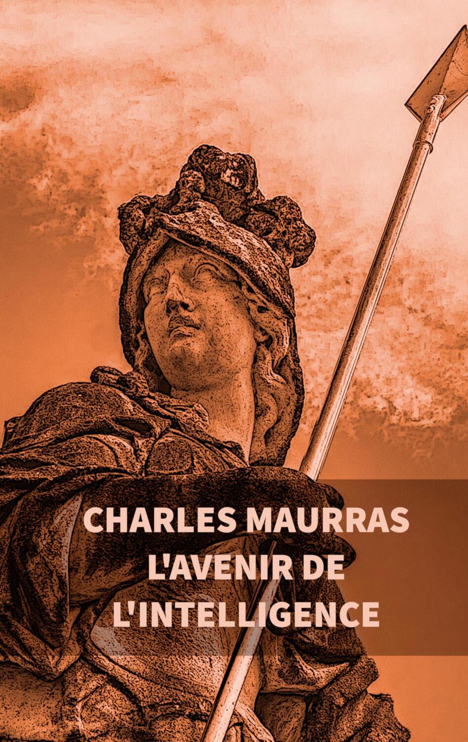 Cover: 9782322084371 | L'avenir de l'intelligence : Charles Maurras | Charles Maurras | Buch