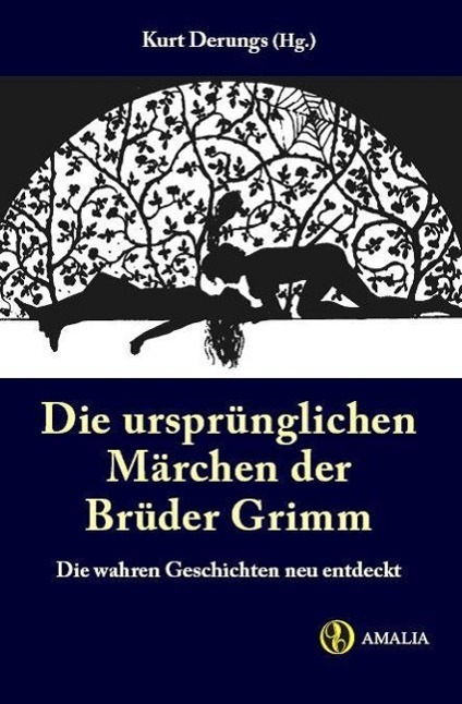 Cover: 9783905581089 | Die ursprünglichen Märchen der Brüder Grimm | Kurt Derungs | Buch