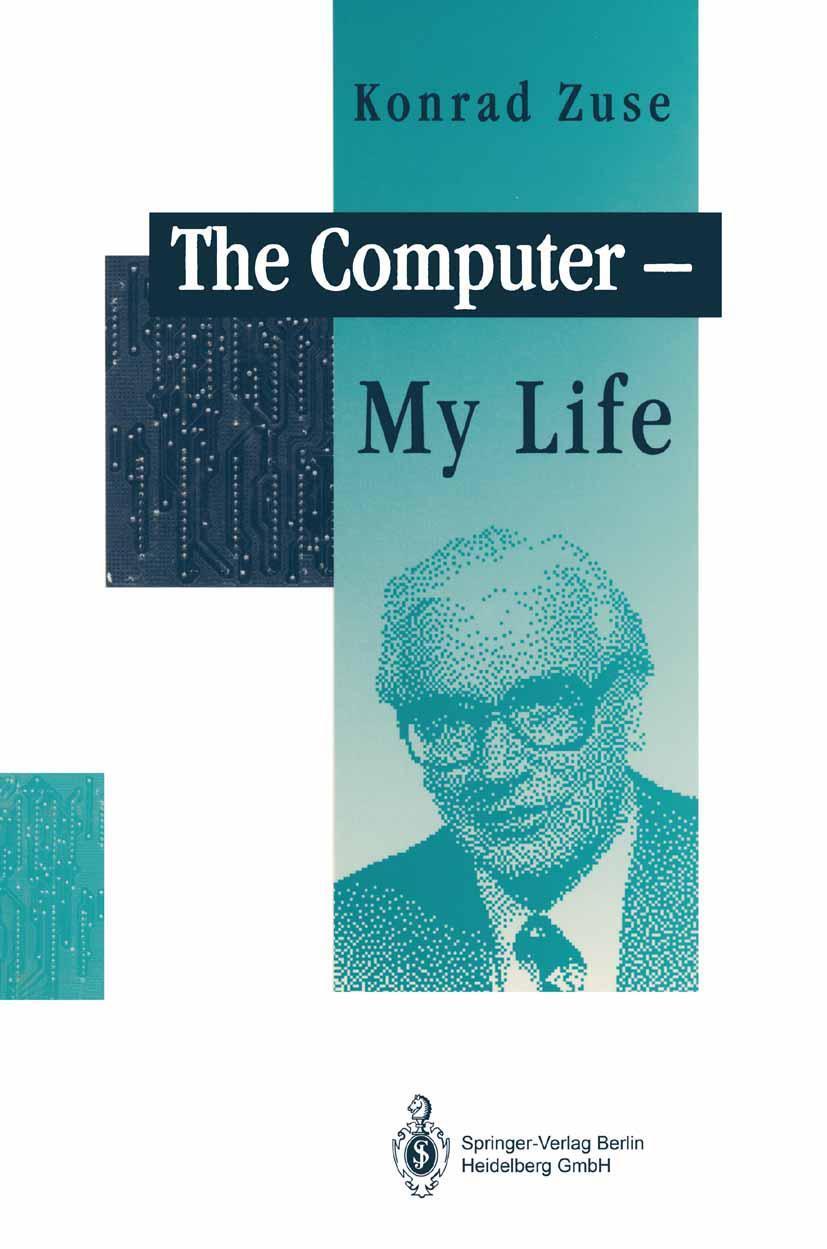 Cover: 9783540564539 | The Computer - My Life | Konrad Zuse | Buch | XIV | Englisch | 1993