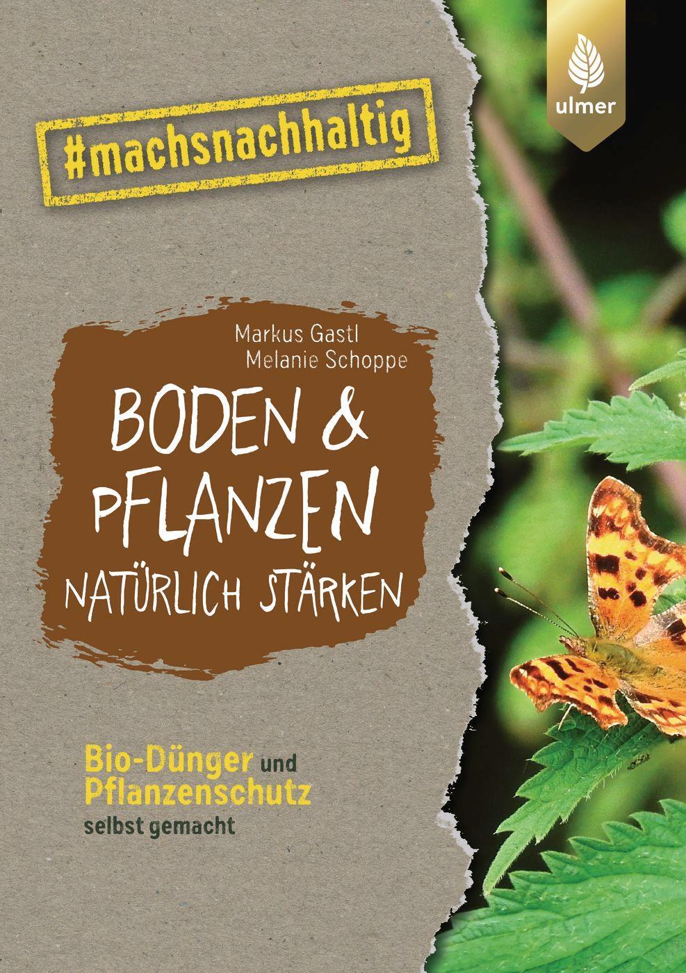 Cover: 9783818615031 | Boden &amp; Pflanzen natürlich stärken | Markus Gastl (u. a.) | Buch