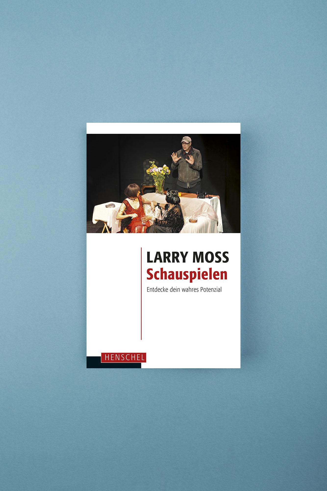 Bild: 9783894877484 | Schauspielen | Entdecke dein wahres Potenzial | Larry Moss | Buch