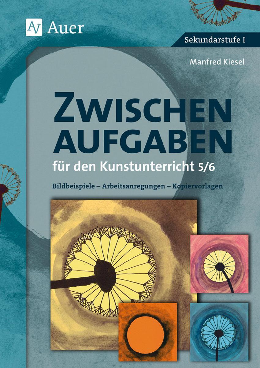 Cover: 9783403066866 | Zwischenaufgaben für den Kunstunterricht 5-6 | Manfred Kiesel | 2011