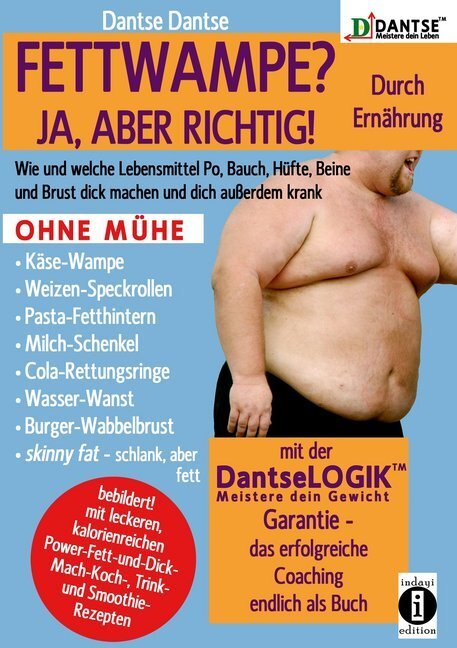 Cover: 9783946551478 | FETTWAMPE? JA, ABER RICHTIG! Durch Ernährung! | Dantse Dantse | Buch