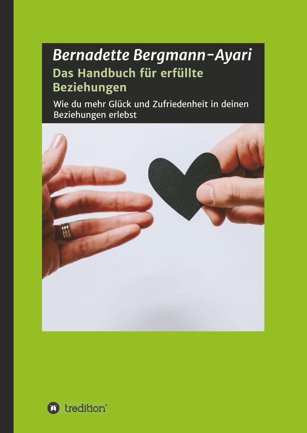 Cover: 9783347060722 | Das Handbuch für erfüllte Beziehungen | Bernadette Bergmann-Ayari