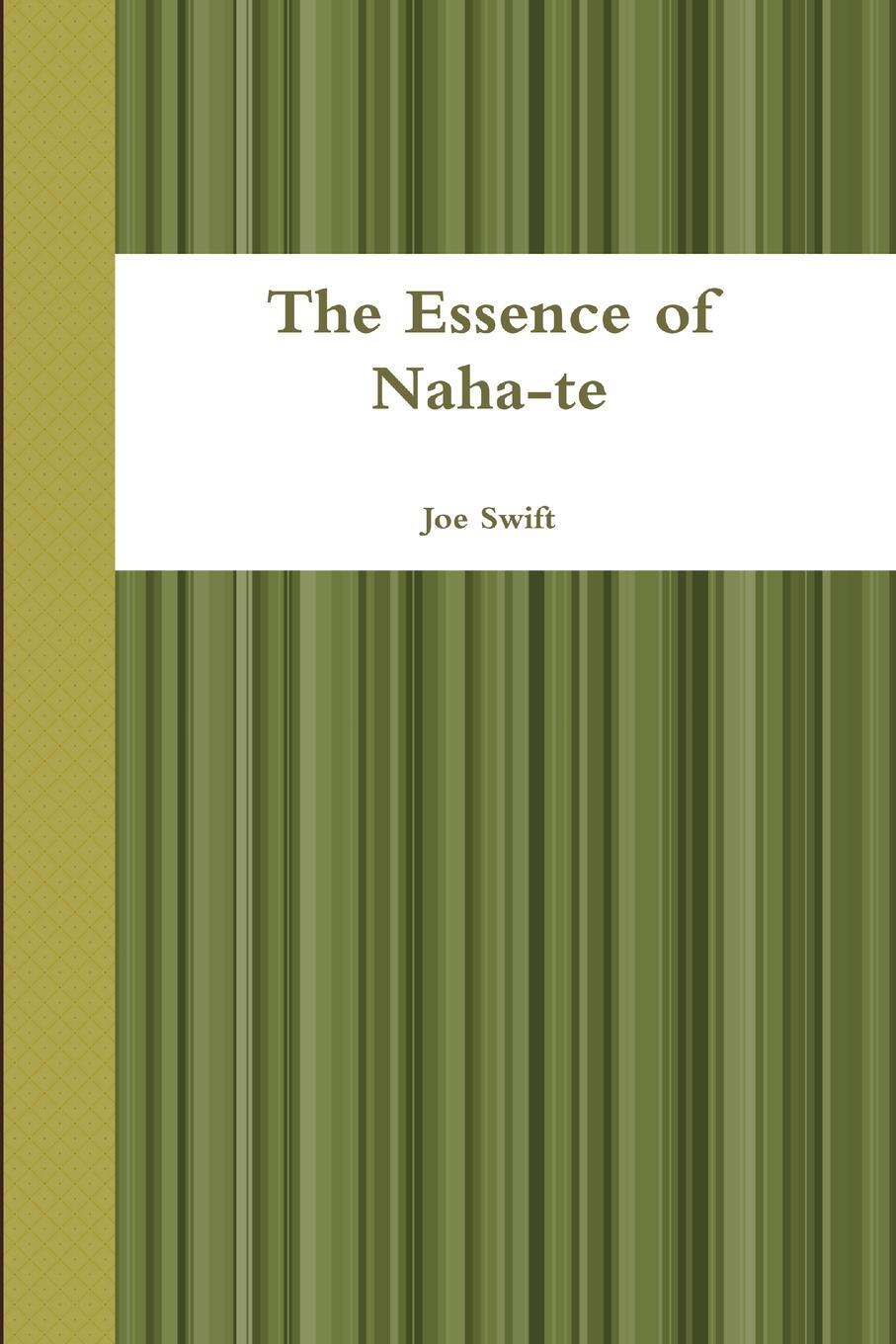 Cover: 9781387827640 | The Essence of Naha-te | Joe Swift | Taschenbuch | Paperback | 2018