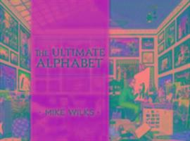 Cover: 9780764972133 | The Ultimate Alphabet | Mike Wilks | Buch | Gebunden | Englisch | 2015