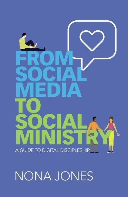 Cover: 9780310103868 | From Social Media to Social Ministry | A Guide to Digital Discipleship