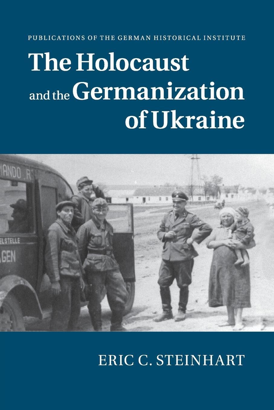 Cover: 9781107659452 | The Holocaust and the Germanization of Ukraine | Eric C. Steinhart