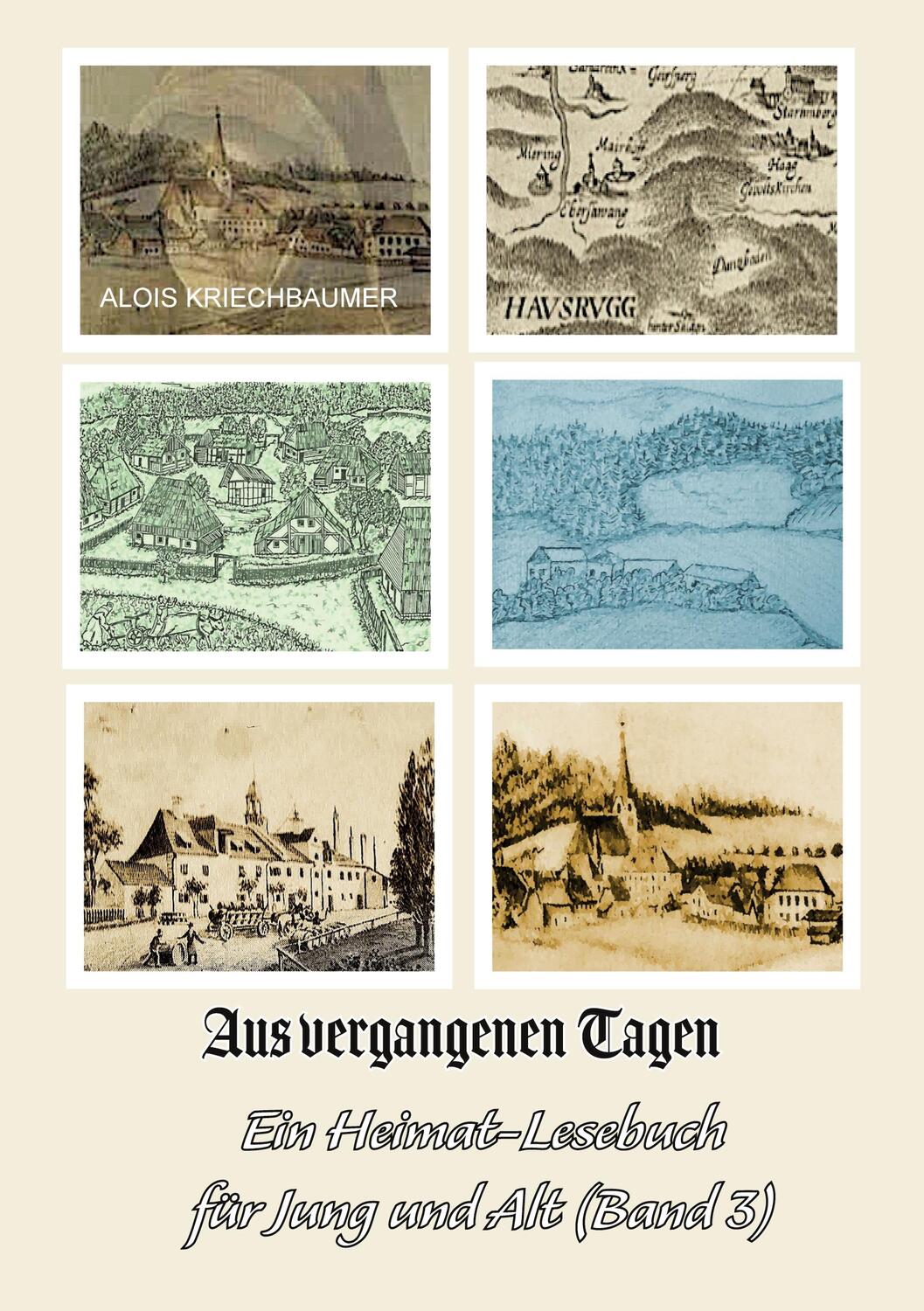 Cover: 9783752687378 | Aus vergangenen Tagen | Ein Heimatbuch für Jung und Alt | Kriechbaumer