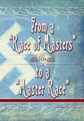 Cover: 9780996416399 | From a "Race of Masters" to a "Master Race": 1948 to 1848 | Samaan