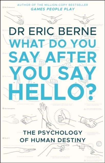 Cover: 9780552176224 | What Do You Say After You Say Hello | Eric Berne | Taschenbuch | 2018