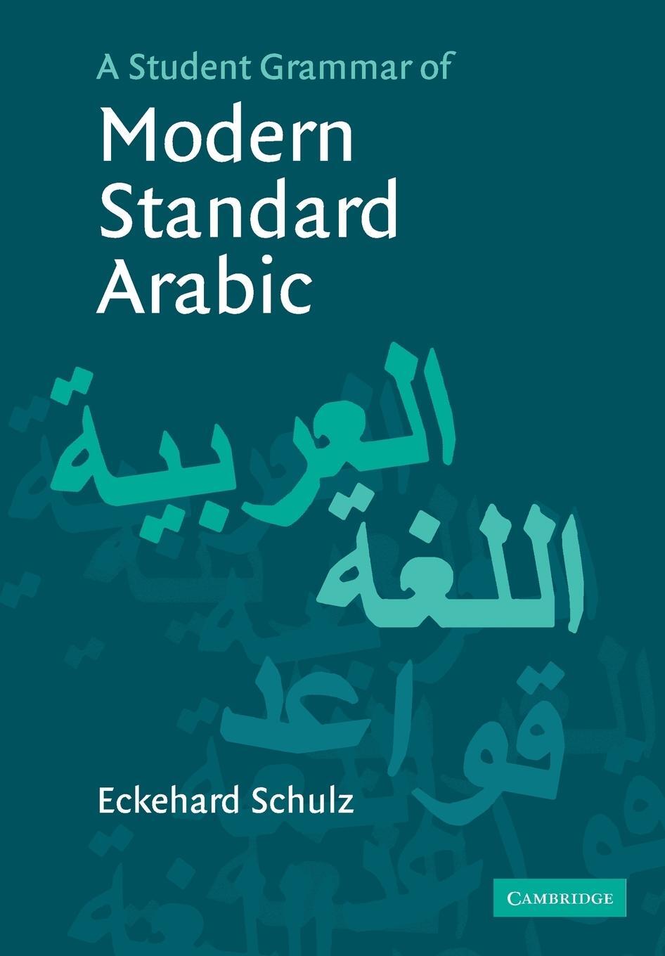 Cover: 9780521541596 | A Student Grammar of Modern Standard Arabic | Eckehard Schulz | Buch