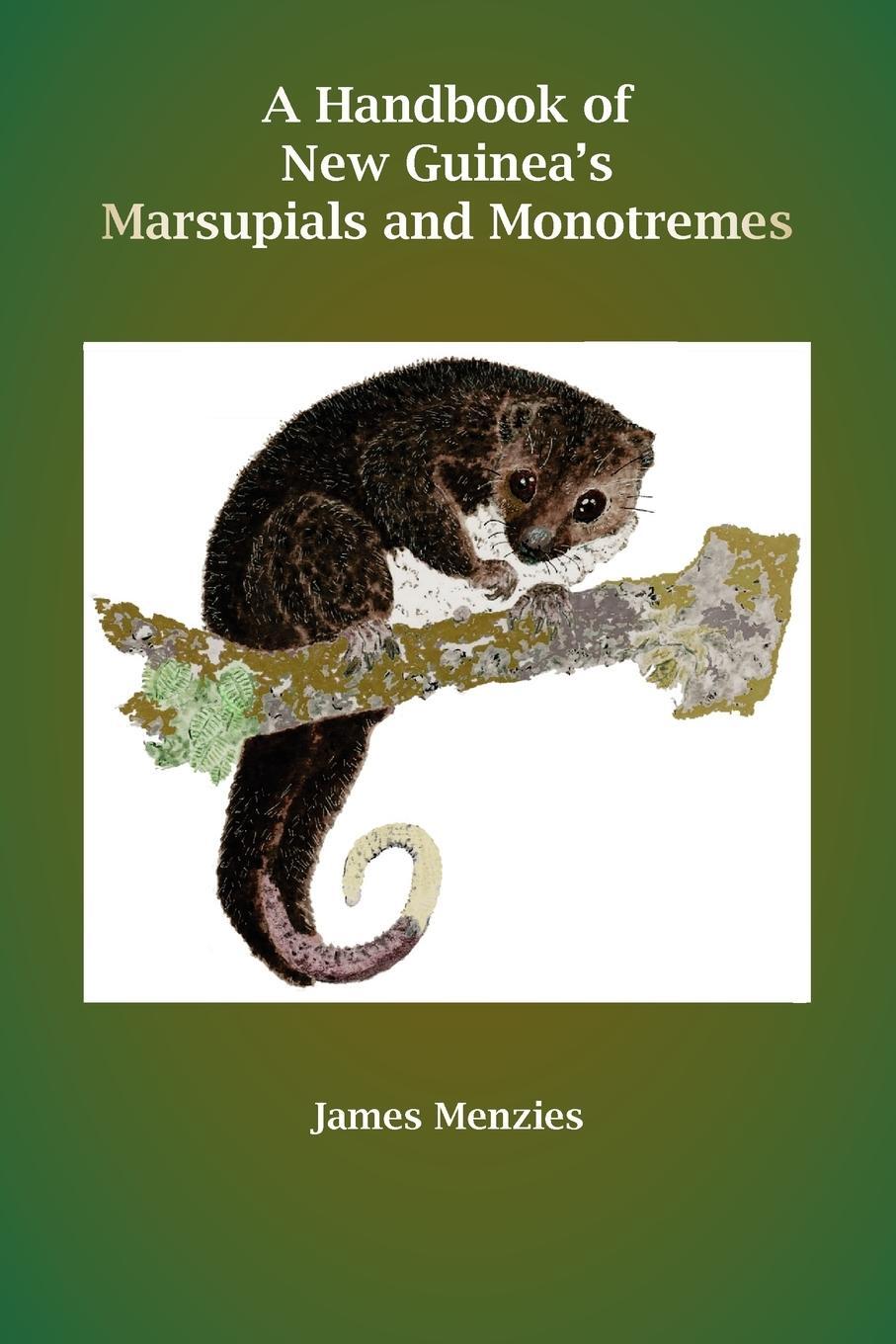 Cover: 9789980945129 | A Handbook of New Guinea's Marsupials and Monotremes | James Menzies