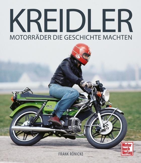 Cover: 9783613041134 | Kreidler | Motorräder die Geschichte machten | Frank Rönicke | Buch