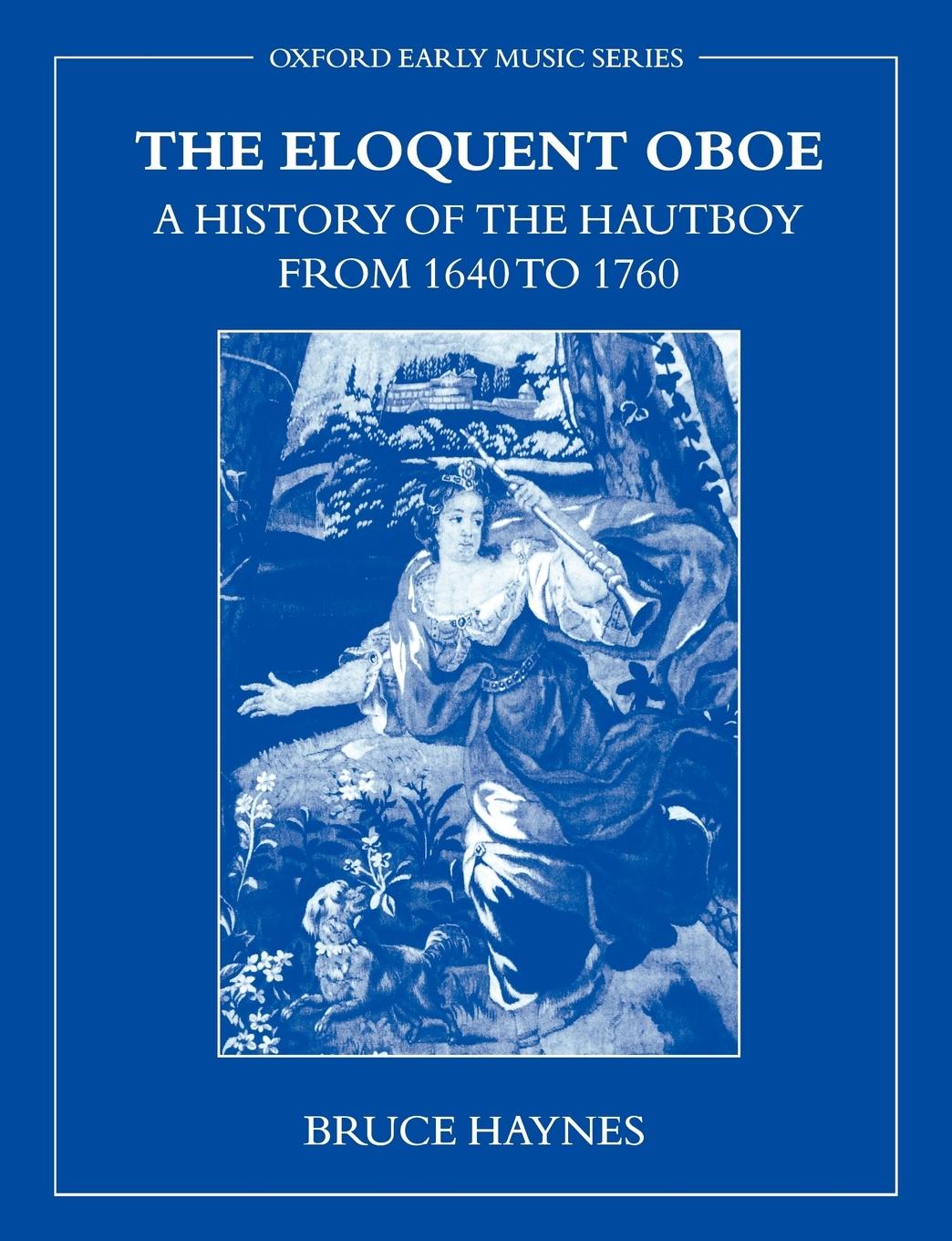 Cover: 9780195337259 | The Eloquent Oboe | A History of the Hautboy from 1640-1760 | Buch