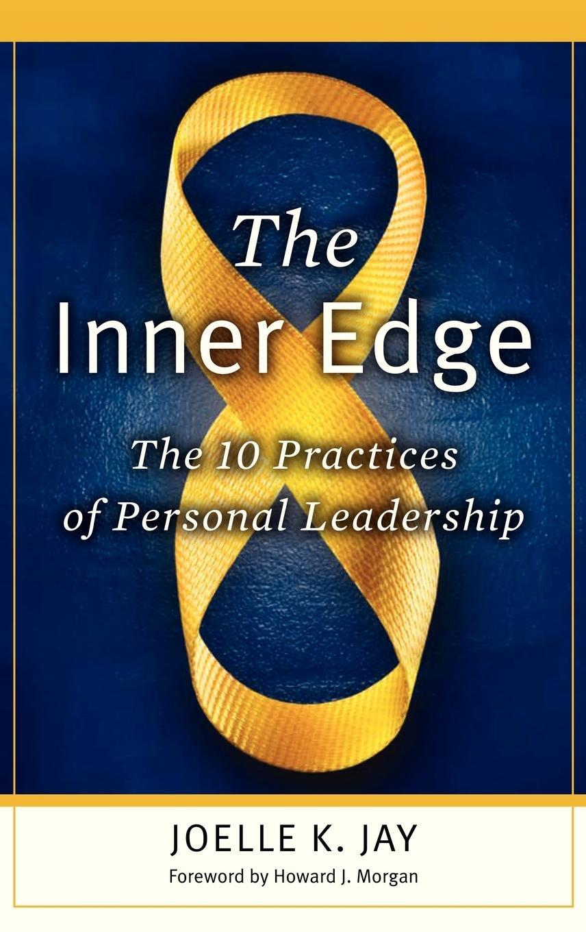 Cover: 9780313378058 | The Inner Edge | The 10 Practices of Personal Leadership | Jay | Buch