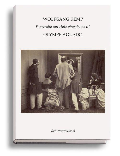 Cover: 9783829609777 | Olympe Aguado | Photographie am Hof Napoleons III. | Wolfgang Kemp