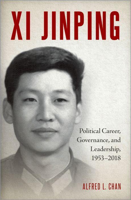 Cover: 9780197615225 | XI Jinping | Political Career, Governance, and Leadership, 1953-2018