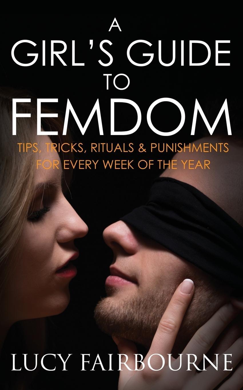 Cover: 9781905605514 | A Girl's Guide to Femdom | Lucy Fairbourne | Taschenbuch | Paperback