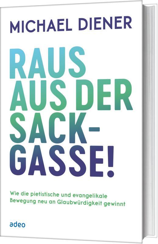 Cover: 9783863343125 | Raus aus der Sackgasse! | Michael Diener | Buch | 224 S. | Deutsch