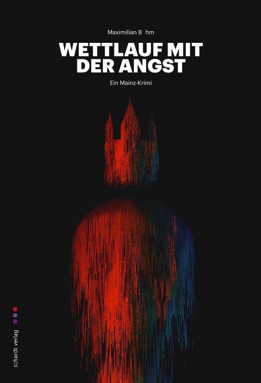 Cover: 9783961522569 | Wettlauf mit der Angst | Ein Mainz-Krimi | Maximilian Böhm | Buch