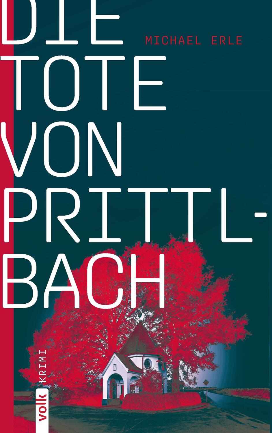 Cover: 9783862225101 | Die Tote von Prittlbach | Kriminalroman | Michael Erle | Taschenbuch